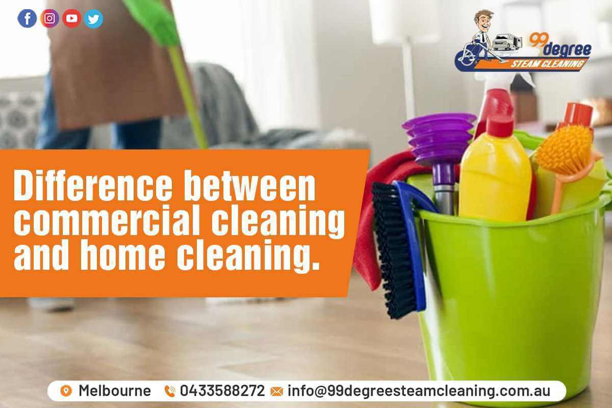 Difference Between Commercial And Residential Cleaning | 99 Degree